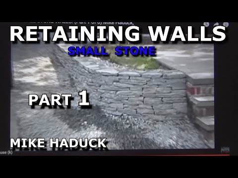 How I build a small stone wall. (Part 1 of 3) Mike Haduck,