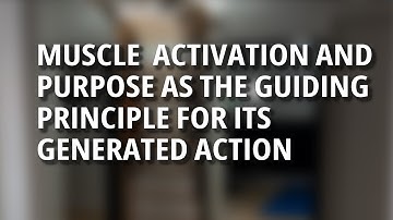 Podcast. Episode #9. Muscle Activation and Purpose as the Guiding Principle for Its Generated Action