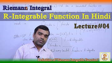 Riemann Integral - R Integrable Function In Hindi (Lecture 4)