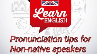 Pronunciation tips for Non-native speakers || #english #pronunciation #tips