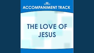 Video thumbnail of "Mansion Accompaniment Tracks - The Love of Jesus (High Key G With Bgvs)"