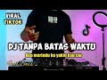 DJ AKU MERINDU - REMIX TANPA BATAS WAKTU VIRAL TIKTOK TERBARU 2021 FULL BASS