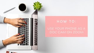 How To Use Your iPhone as a Doc Cam in Zoom