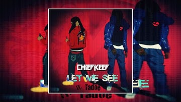 Chief Keef - Let Me See Ft. Tadoe