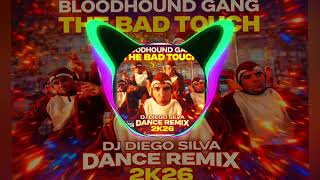 Bloodhound Gang - The Bad Touch (Dj Diego Silva Dance Remix 2K26)