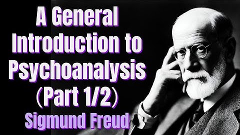 A General Introduction to Psychoanalysis by Sigmund Freud（Part1/2）｜Full audiobook｜English｜Novel｜