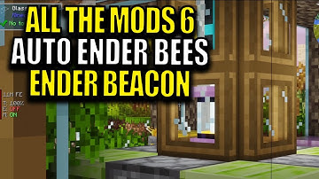 Ep43 Auto Ender Bees Ender Beacon - Minecraft All The Mods 6 Modpack