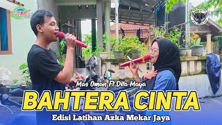 BAHTERA CINTA - VOC. MAS OMAN FT DITA MAYA | AZKA MEKAR JAYA | EDISI LATIHAN