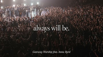 Always Will Be | feat. Anna Byrd | Gateway Worship