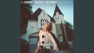 I Think About Heaven
