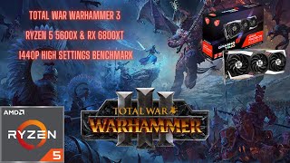 Total War Warhammer 3 Immortal Empires Benchmark Ryzen 5 5600X & RX 6800XT High Settings 1440P