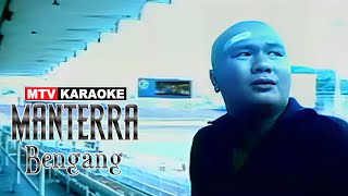 Manterra - Bengang (Karaoke)