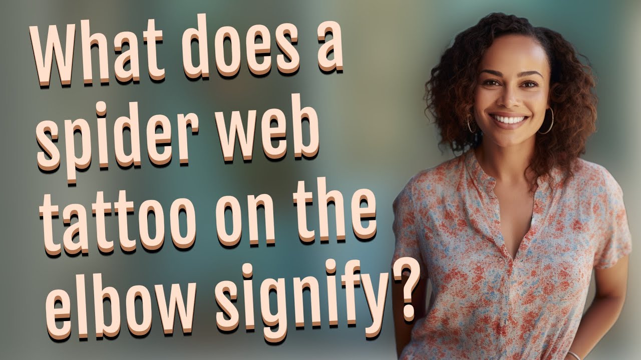 What Does A Spider Web Tattoo On The Elbow Signify YouTube what-does-a-spider-web-tattoo-on-the-elbow-signify-youtube