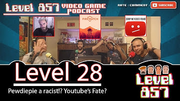 PewDiepie Says The N-word & What May Happen To YouTube! [Level 857 Videogame Podcast: Level 28]