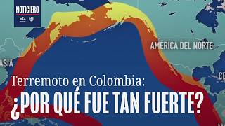 ¿Por qué el terremoto en Colombia se sintió en una zona tan amplia de ese país?