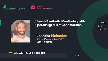 Unleash Synthetic Monitoring with Supercharged Test Automations - Leandro Melendez