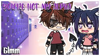 | You’re not my alpha | Gacha Life Mini Movie | GLMM | Gacha Life |#glmm |