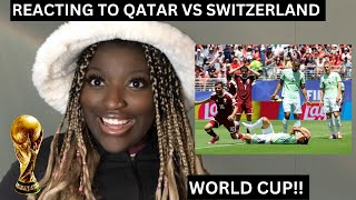 QATAR VS SWITZERLAND REACTION | NOREENTIWOLE | WORLD CUP