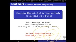 Conceptual Harmonic Analysis: Tools and Goals - the ubiquitous role of BUPUs - Hans Feichtinger FFT