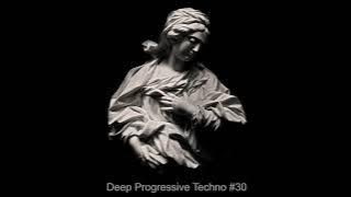 Deep Progressive Techno #30
