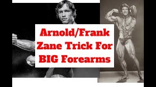 The Arnoldfrank Zane Method For Big Forearms