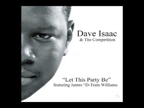 Let This Party Be - Dave Isaac feat. James "D-Trai...