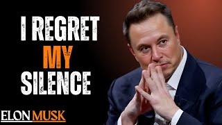 Elon Musk: I Regret Not Warning You Sooner