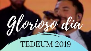 Glorioso Día // TEDEUM 2019