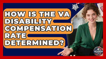 How Is the VA Disability Compensation Rate Determined? - Veteran Community Guide