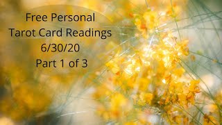 Free Personal Tarot Card Readings 6/30/20 Part 1 of 3