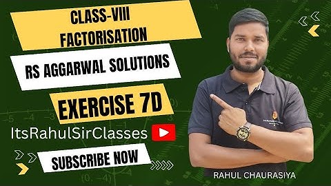 "Class 8 Maths Factorisation Exercise 7D RS Aggarwal Solutions" 