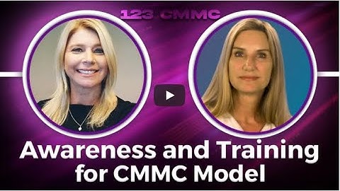 Awareness and Training for CMMC Model | Cyber Security with Dana Mantilia