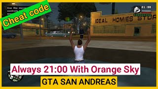 Always 21:00 With Orange Sky GTA San Andreas Cheat Code For PC, PS, Xbox