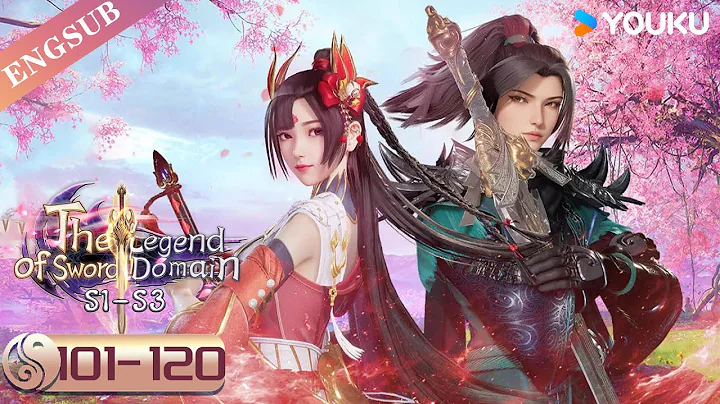 【The Legend of Sword Domain】EP101-120 FULL | Chinese Fantasy Anime | YOUKU ANIMATION - DayDayNews