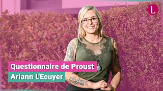 Questionnaire de Proust : Ariann L'Ecuyer