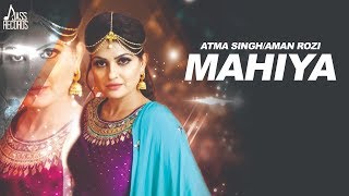 Video thumbnail of "Mahiya | Official Music Video | Atma Singh & Aman Rozi | Songs 2018 | Jass Records"