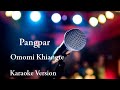 Omomi khiangte  pangpar  karaoke  lyrics 