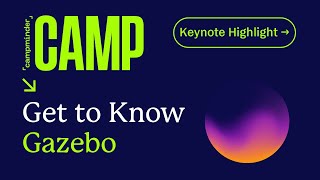Campminder Camp 10 Keynote: Meet Gazebo