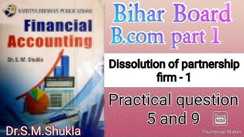 B.com part 1 ||Dissolution of partnership firm 1 || practical question 5 and 9.