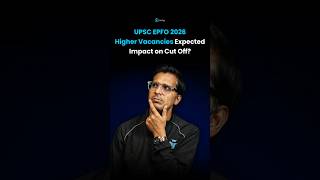 UPSC EPFO 2026 Higher Vacancies | Impact on UPSC EPFO APFC &amp; EO AO Cut Off