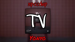 Yonyo - TV (speedup)