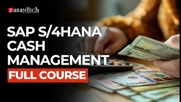 SAP S/4HANA Cash Management Full Course | ZaranTech