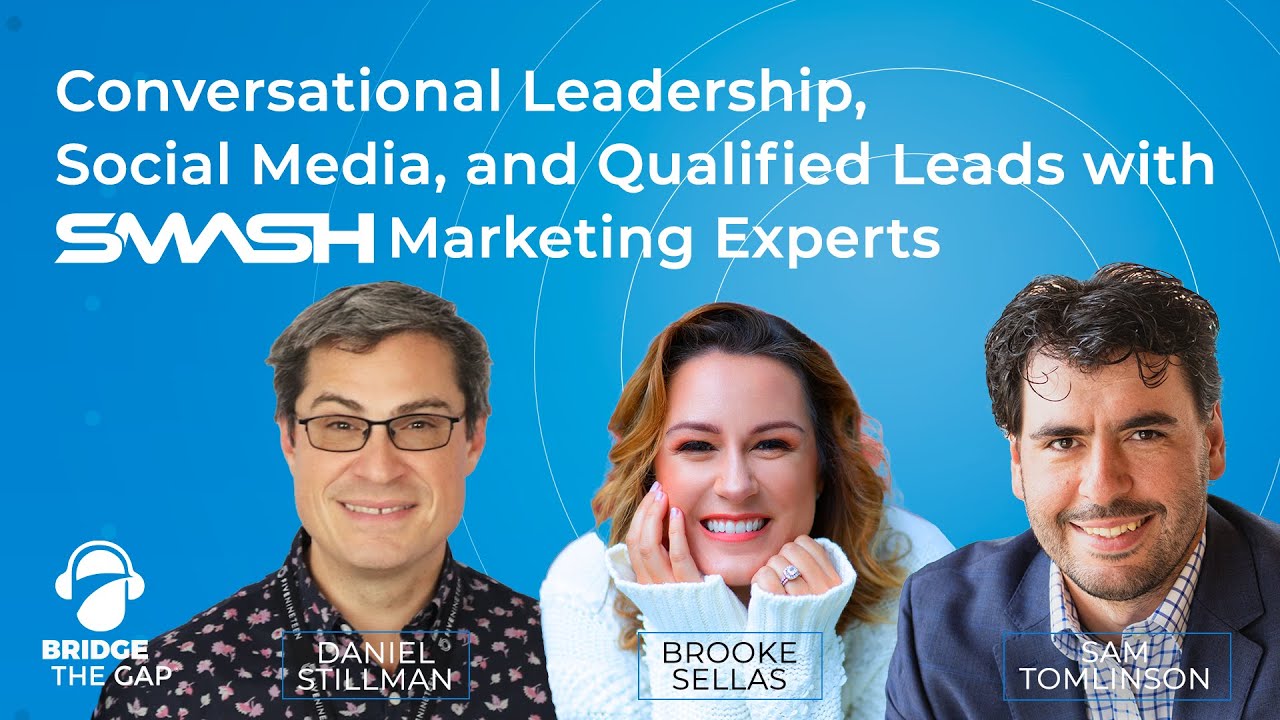 Conversational Leadership, Social Media, and Qualified Leads with SMASH Marketing Experts