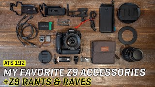 Approaching the Scene 192: My Favorite Z9 Accessories + Z9 Rants & Raves