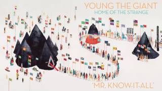 Video thumbnail of "Young the Giant - Mr. Know-It-All (Official Audio)"