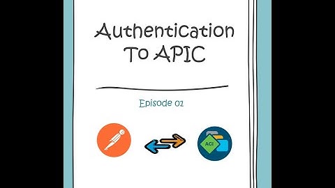 Cisco ACI with POSTMAN - Login Authentication - EP01