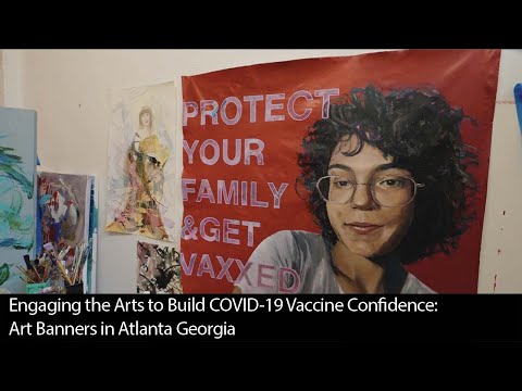 Engaging the Arts to Build COVID-19 Vaccine Confidence: Art Banners in Atlanta, Georgia