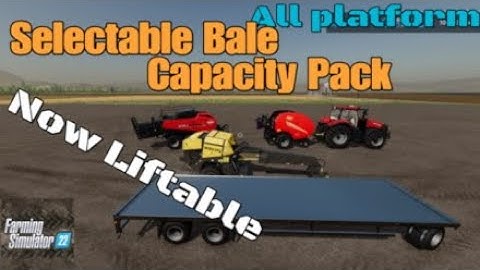 Selectable Bale Capacity Pack /New update for all platforms on FS22