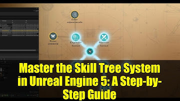 Master the Skill Tree System in Unreal Engine 5: A Step-by-Step Guide