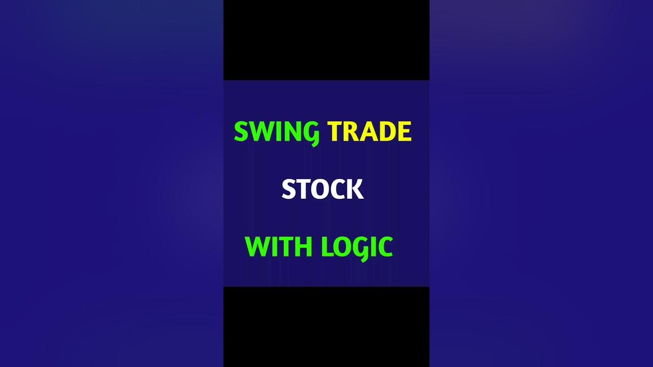 Best swing trade stock for tomorrow logic Swing trading stocks 